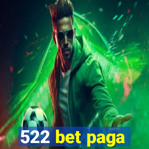 522 bet paga